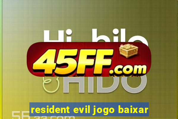 resident evil jogo baixar